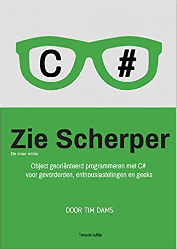 okumak Zie Scherper: Object georiënteerd programmeren met C# voor gevorderden, enthousiastelingen en geeks