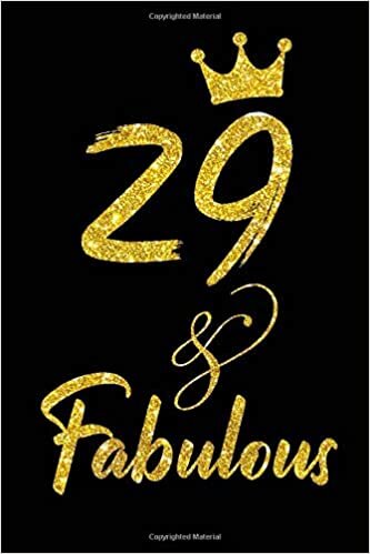 okumak 29 years old and Fabulous Funny Birthday Notebook: Twenty-nine years old birthday journal gift, 29 Year Old Birthday Gift for Girls with Gold ... 110 Pages, 6x9, Soft Cover, Matte Finish