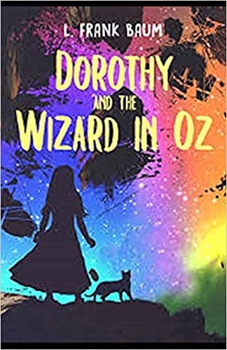 okumak Dorothy and the Wizard in Oz Illustrated