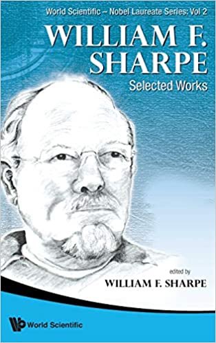 okumak WILLIAM F. SHARPE: SELECTED WORKS (World Scientific-nobel Laureate Series)