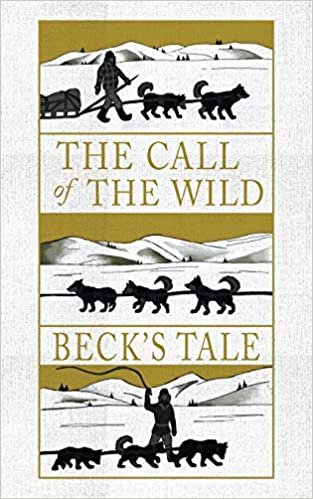 okumak The Call of the Wild: Beck&#39;s Tale