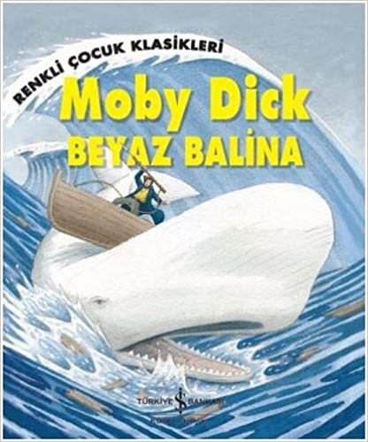 okumak Moby Dick - Beyaz Balina: Renkli Çocuk Klasikleri