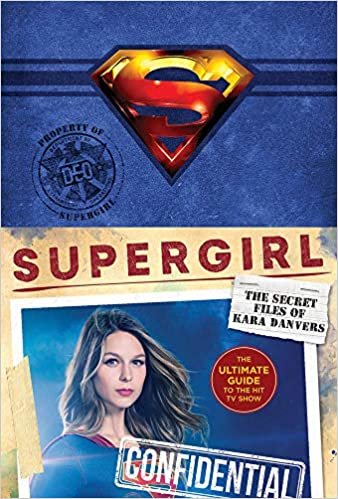 okumak Supergirl: The Secret Files of Kara Danvers: The Ultimate Guide to the Hit TV Show