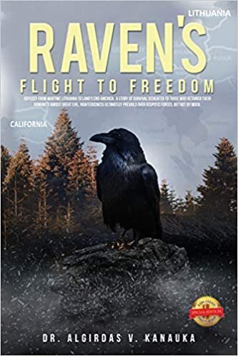 okumak Raven&#39;s Flight to Freedom: Odyssey from Wartime Lithuania to Land&#39;s End America: A Story of Survival Dedicated to Those Who Retained Their Humanity ... Over Despotic Forces, but Not by Much