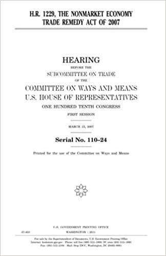 okumak Hearing on H.R. 1229  : the Nonmarket Economy Trade Remedy Act of 2007