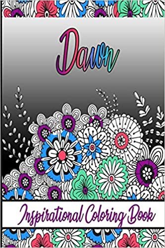 okumak Dawn Inspirational Coloring Book: An adult Coloring Book with Adorable Doodles, and Positive Affirmations for Relaxaiton. 30 designs , 64 pages, matte cover, size 6 x9 inch ,