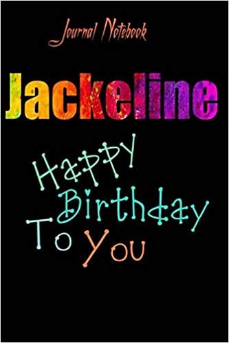 okumak Jackeline: Happy Birthday To you Sheet 9x6 Inches 120 Pages with bleed - A Great Happy birthday Gift