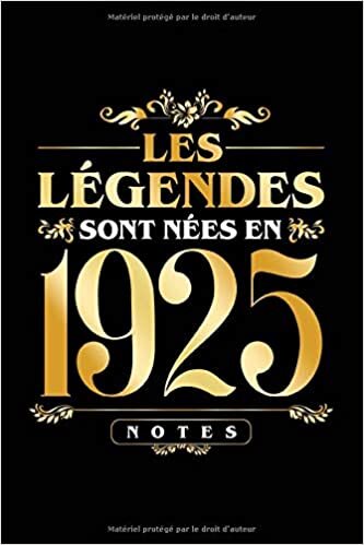 okumak Les légendes sont néees en 1925: Cadeau d&#39;anniversaire, carnet de notes ligné, journal intime, Cadeau pour fille, garçon...|Parfait pour les notes, les idées, les souvenirs, organiser les pensées ....