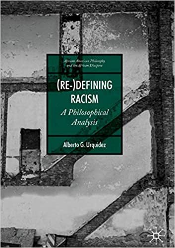 okumak (Re-)Defining Racism: A Philosophical Analysis (African American Philosophy and the African Diaspora)