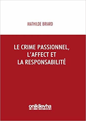 okumak Le Crime Passionnel, L&#39;affect et la Responsabilite