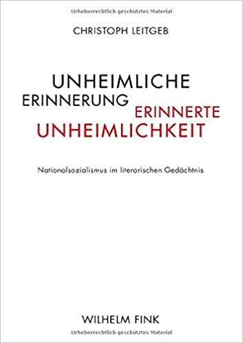 okumak Unheimliche Erinnerung - erinnerte Unheimlichkeit: Nationalsozialismus im literarischen Gedächtnis