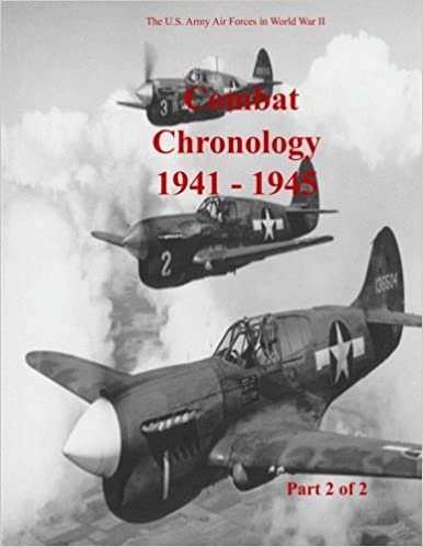 Combat Chronology 1941-1945 (Part 2 of 2) (U.S. Army Air Forces in World War II, Band 2)