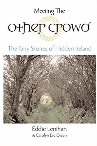 okumak Meeting the Other Crowd: The Fairy Stories of Hidden Ireland