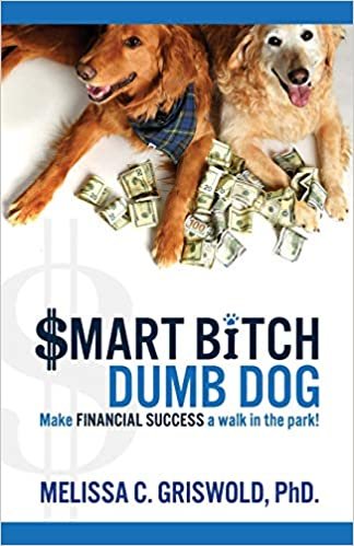 okumak Smart Bitch Dumb Dog: Make Financial Success a Walk In The Park