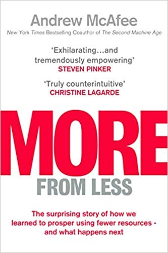 okumak More From Less: The surprising story of how we learned to prosper using fewer resources - and what happens next