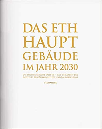 okumak Das ETH Hauptgebäude im Jahr 2030: Die Polytechnische Welt III