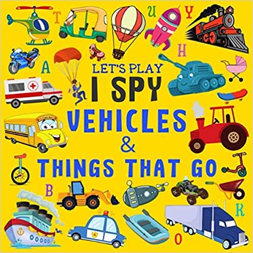 okumak Let&#39;s Play I Spy Vehicles &amp; Things That Go: A Fun Activity and Guessing Game for Kids Ages 2-5, Interactive Picture Book for Toddlers, Children and Preschoolers