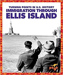 okumak Immigration Through Ellis Island (Turning Points in U.s. History)