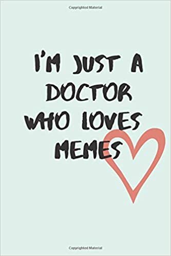okumak i&#39;m just a doctor who loves s: cute notebook for doctor s lovers lined 120 pages 6*9 inches