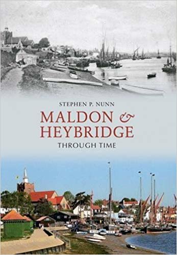 okumak Maldon &amp; Heybridge Through Time