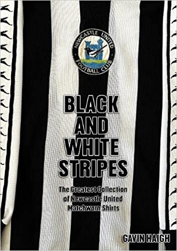 Black and White Stripes: The Greatest Collection of Newcastle United Matchworn Shirts