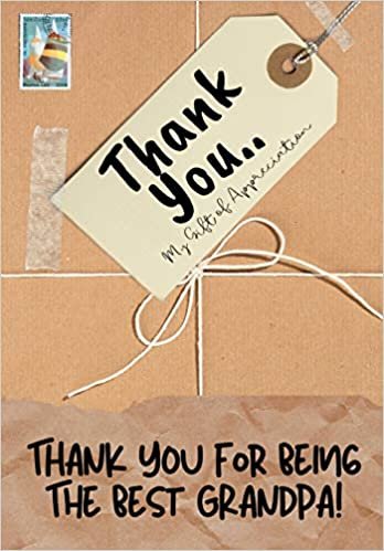 okumak Thank You For Being The Best Grandpa!: My Gift Of Appreciation: Full Color Gift Book - Prompted Questions - 6.61 x 9.61 inch