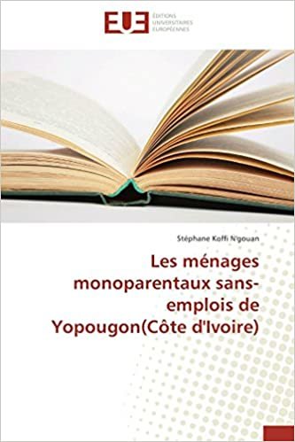 okumak Les ménages monoparentaux sans-emplois de Yopougon(Côte d&#39;Ivoire) (Omn.Univ.Europ.)