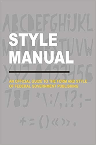 okumak Style Manual: An Official Guide to the Form and Style of Federal Government Publishing