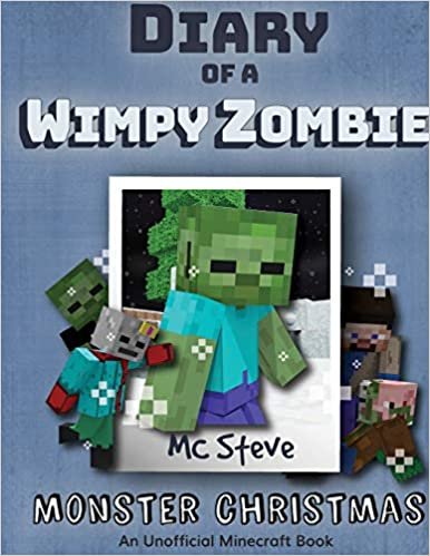 okumak Diary of a Minecraft Wimpy Zombie Book 3: Monster Christmas (Unofficial Minecraft Series)