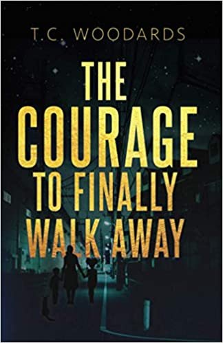 okumak The Courage to Finally Walk Away