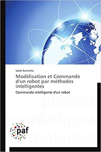 okumak Modélisation et Commande d&#39;un robot par méthodes intelligentes: Commande intelligente d&#39;un robot (Omn.Pres.Franc.)