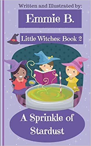 okumak A Sprinkle of Stardust: A Magical Children&#39;s Chapter Book (Little Witches, Band 2)