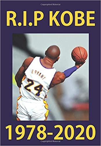 okumak R.I.P Kobe 1978-2020: In memory Of the legend Kobe Bryant Rest in peace | Los Angeles Lakers | Notebook | Journal Blank Lined Journal 120 pages