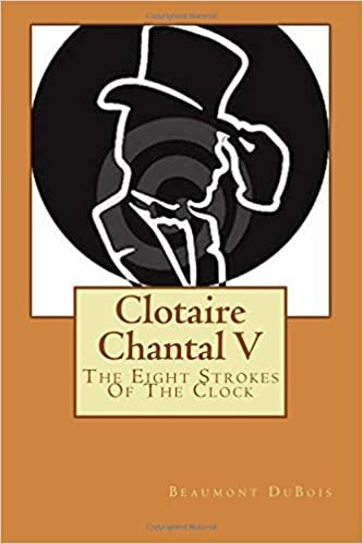 okumak Clotaire Chantal V: The Eight Strokes Of The Clock