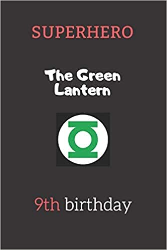 9th birthday gifts for kids - The Green Lantern: Superhero Kids Notebook