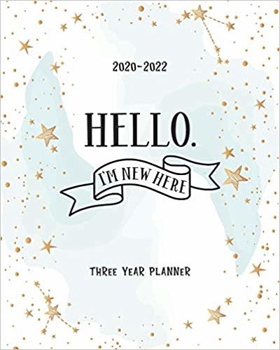 Hello I'm New Here: 2020-2022 Planner Daily Agenda Three Years Monthly View Notes To Do List Federal Holidays Password Tracker Schedule Logbook Goal Year & Organizer Family Gift