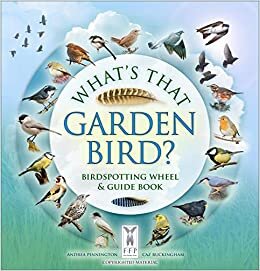 okumak Pinnington, A: What&#39;s That Garden Bird? (Birdspotting Wheel &amp; Guide Bk)