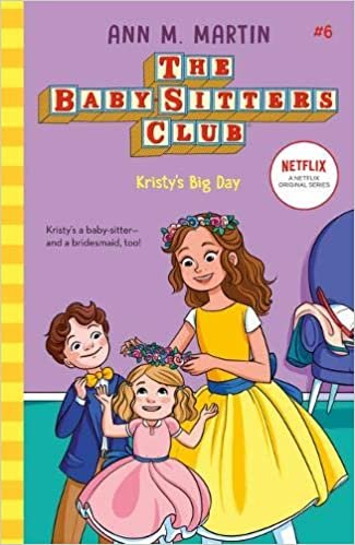 okumak Kristy&#39;s Big Day (The Babysitters Club 2020, Band 6)