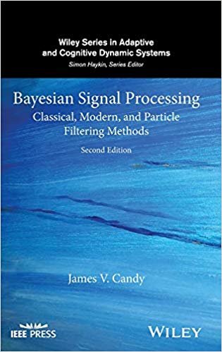 okumak Bayesian Signal Processing : Classical, Modern, and Particle Filtering Methods, Second Edition