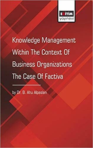 okumak Knowledge Management Within The Context Of Business Organizations The Case Of Factiva