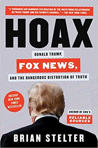 okumak Hoax: Donald Trump, Fox News, and the Dangerous Distortion of Truth