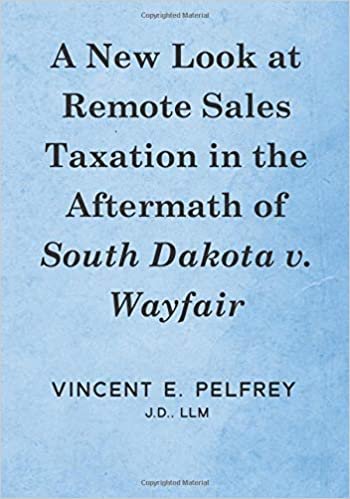 okumak A NEW LOOK AT REMOTE SALES TAXATION IN THE AFTERMATH OF SOUTH DAKOTA V. WAYFAIR