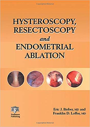 okumak Hysteroscopy, Resectoscopy and Endometrial Ablation [hardcover] Eric J. Bieber