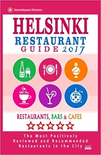 okumak Helsinki Restaurant Guide 2017: Best Rated Restaurants in Helsinki, Finland - 500 Restaurants, Bars and Cafés recommended for Visitors, 2017