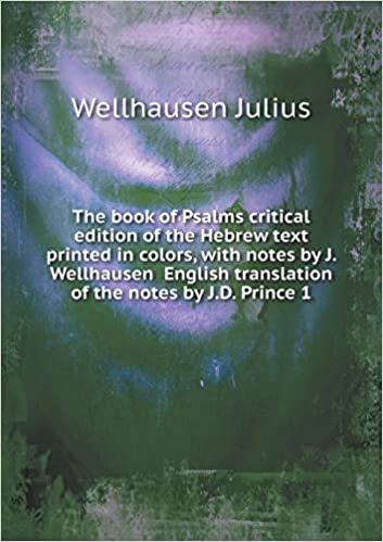 okumak The book of Psalms critical edition of the Hebrew text printed in colors, with notes by J. Wellhausen  English translation of the notes by J.D. Prince 1