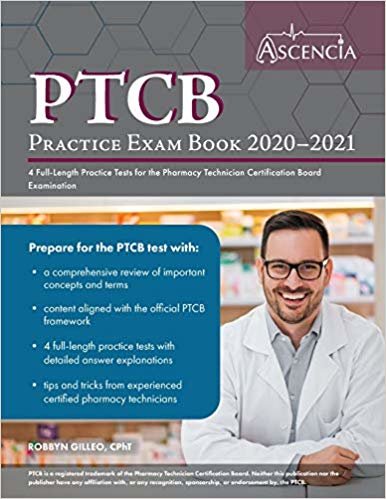 PTCB Practice Exam Book 2020-2021: 4 Full-Length Practice Tests for the Pharmacy Technician Certification Board Examination