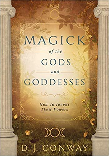 okumak Magick of the Gods and Goddesses: How to Invoke their Powers