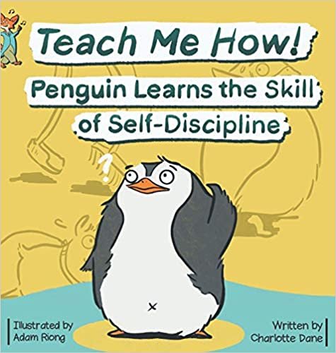 okumak Teach Me How! Penguin Learns the Skill of Self-Discipline (Teach Me How! Children&#39;s Series)
