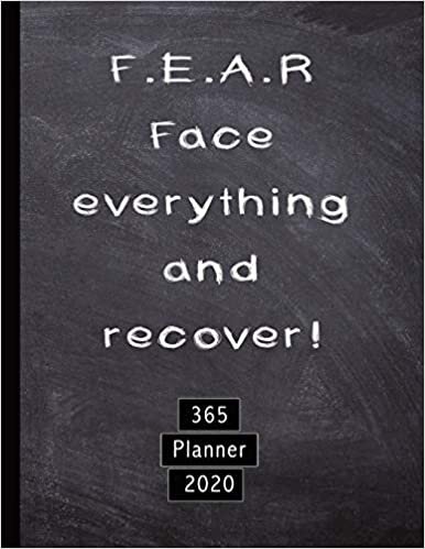 okumak F.E.A.R. Face everything and recover! 365 Planner 2020: Recovery planner diary to support your mental wellbeing, keep track of affirmations and ... recovery cover (Recovery rocks, Band 5)