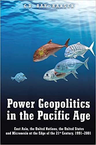 okumak Power Geopolitics in the Pacific Age: East Asia, the United Nations, the United States and Micronesia at the Edge of the 21st Century, 1991-2001